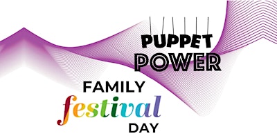 Puppet Power: Family Festival Day – Celebrating Puppets