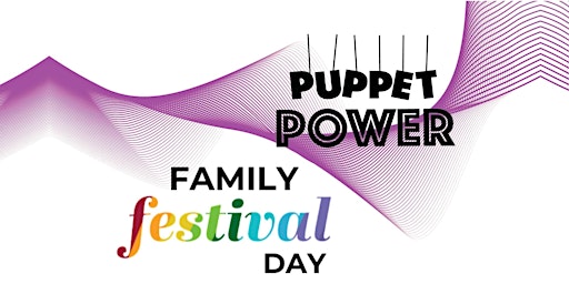 Puppet Power: Family Festival Day – Celebrating Puppets