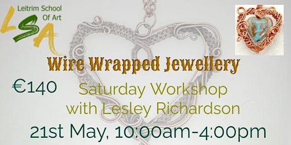 Wire Wrapped Jewellery Workshop. Saturday 21st May 2022, 10:00am-4:00pm