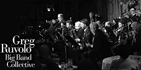 The Greg Ruvolo Big Band Collective tickets