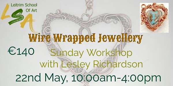 Wire Wrapped Jewellery Workshop. Sunday 22nd May 2022, 10:00am-4:00pm
