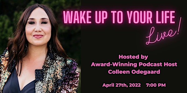Wake Up to Your Life LIVE with Colleen Odegaard