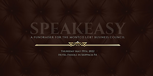 SPEAKEASY - A Fundraiser for the Montco LGBT Business Council