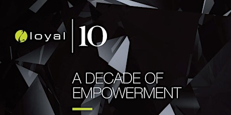 LOYAL10 - A Decade of Empowerment primary image