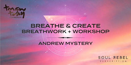 Breathe & Create | Breathwork + Workshop | Andrew Mystery