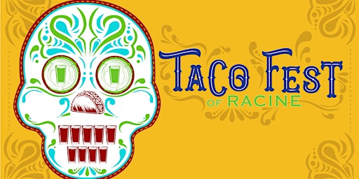 3rd Annual Taco Fest of Racine (FREE to Attend!)