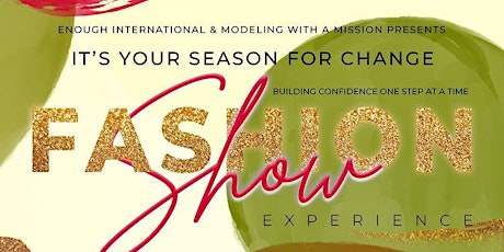 It's Your Season For Change-Fashion Show Experience tickets