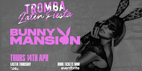 TROMBA LATIN FIESTA BUNNY MANSION PARTY [EASTER] primary image