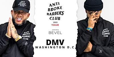 DMV, Washington D.C. - Anti Broke Barbers  Club Tour powered by Bevel
