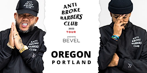 Portland/Vancouver - Anti Broke Barbers  Club Tour powered by Bevel