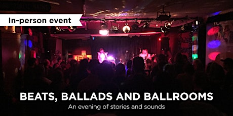 Beats, Ballads and Ballrooms - An evening of stories and sounds tickets