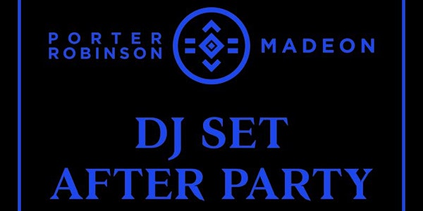 PORTER ROBINSON + MADEON (DJ SET AFTERPARTY) at 1015 FOLSOM - 2nd Night Added
