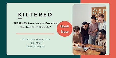 Kiltered Presents: How can Non-Executive Directors Drive Diversity? tickets
