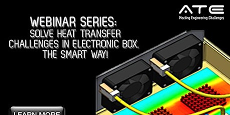 WEBINAR SERIES: SOLVE HEAT TRANSFER CHALLENGES IN ELECTRONIC BOX, THE SMART WAY! primary image