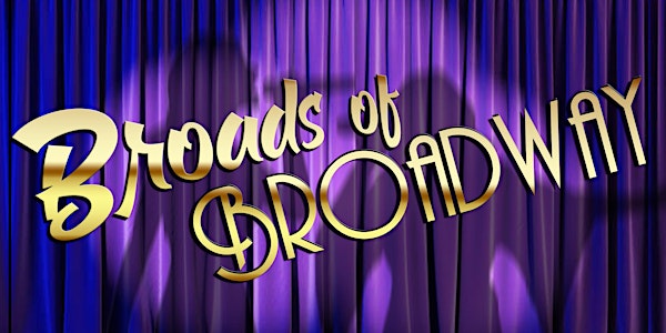 BROADS OF BROADWAY - A musical Sunday Brunch