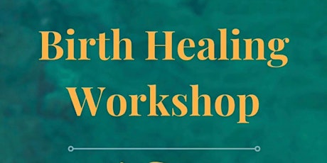 Birth Healing Workshop tickets