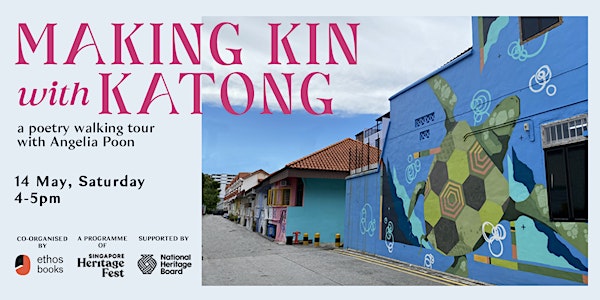Making Kin with Katong - A Poetry Walking Tour