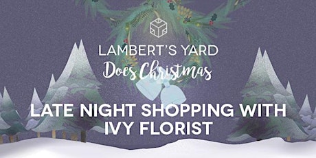 Lambert’s Yard Late Night Shopping Christmas Wreath Pop-Up w/ Ivy Florist primary image