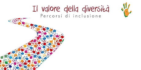 Immagine principale di Il valore della diversità - Percorsi di inclusione | Soft skills 2021-22 
