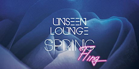 Hauptbild für The Unseen Lounge: Spring Fling