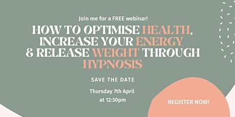 How to optimise health, increase energy & release weight through hypnosis. primary image
