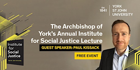 The Archbishop of York’s Annual Institute for Social Justice Lecture tickets