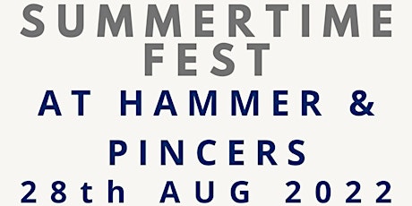 SUMMERTIME FEST at HAMMER & PINCERS tickets