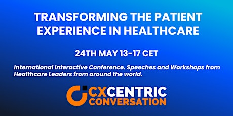 Re-thinking the Patient Experience 2022 (CX Centric Conversation) tickets
