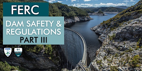 FERC Dam Safety Regulations Update 2022- Part III bilhetes