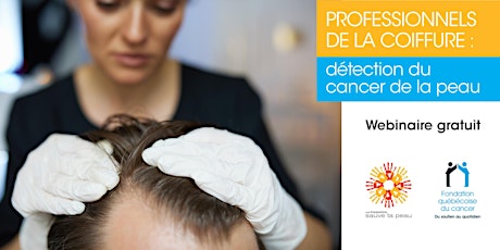 Webinaire - Professionnels de la coiffure : détection du cancer de la peau billets