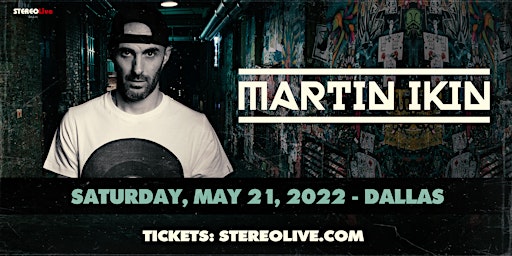 MARTIN IKIN – Stereo Live Dallas