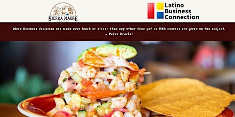 Latino Business Connection - 1st Tuesday @Sierra Madre Cantina