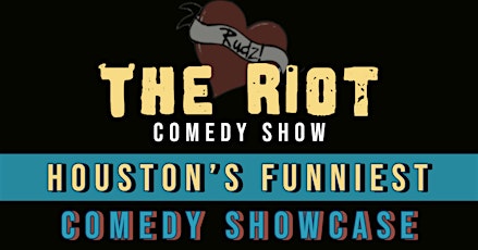 The Riot  presents "Houston's Funniest" Comedy Showcase tickets