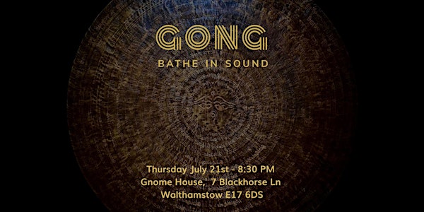 Gong Bath - Walthamstow