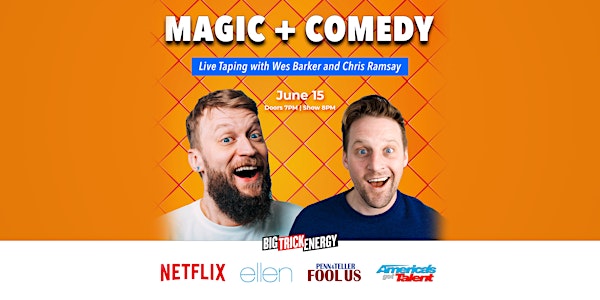 Magic + Comedy  (Live Taping with Wes Barker and Chris Ramsay)