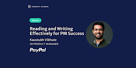Webinar: Reading and Writing Effectively for PM Success by PayPal Sr PM tickets