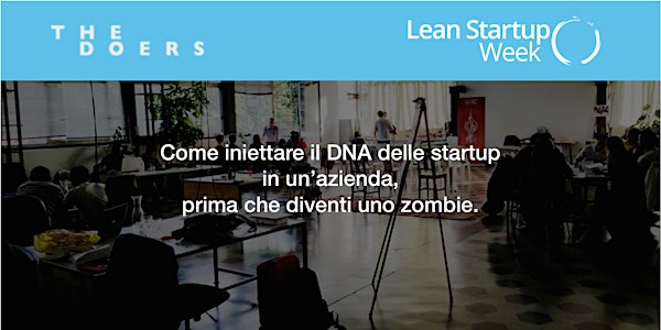 Lean Startup Conference - Come iniettare il DNA delle startup in un'azienda...