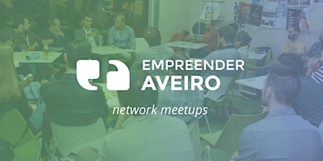 Imagem principal de 11º Meetup Empreender Aveiro