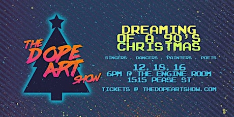 The dopeART Show [Dreaming of A '90s Christmas] || Sunday, Dec. 18th @ 6p primary image