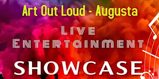 Art Out Loud-Augusta: Live Entertainment Showcase