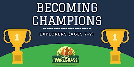 Camp Wiregrass: Becoming Champions (Ages 7-9)