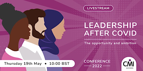 CMI Women: Leadership After Covid -The Opportunity & Ambition - Livestream