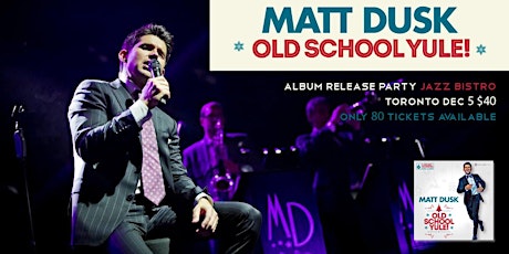 Matt Dusk: Old School Yule! Exclusive Album Release Party primary image