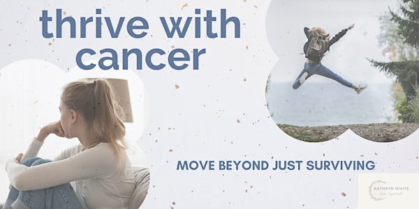 Thrive With Cancer: Move Beyond Just Surviving - Montclair