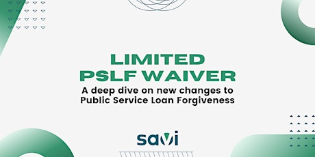 Student Loan Borrowers: A Deep Dive on the Limited PSLF Waiver