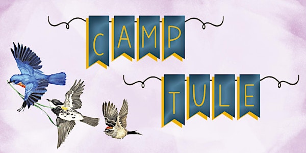Camp Tule Session 1 (Ages 6-9)