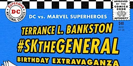 Birthday Extravaganza for Terrance L. Bankston aka #SKtheGENERAL: DC vs Marvel...Calling All Superheros [Themed Event] primary image