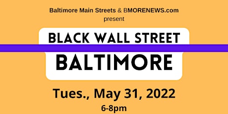 Baltimore Main St. & BmoreNews present Black Wall Street BALTIMORE tickets