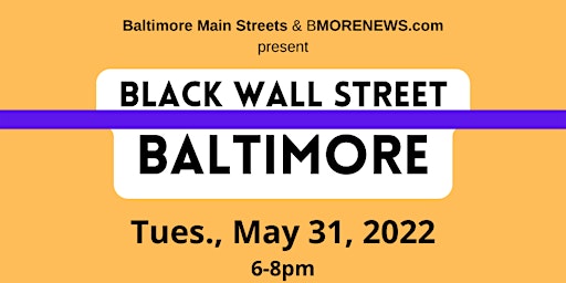 Baltimore Main St. & BmoreNews present Black Wall Street BALTIMORE
