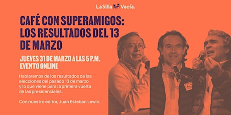 Imagen principal de Café con SuperAmigos: los resultados del 13 de marzo